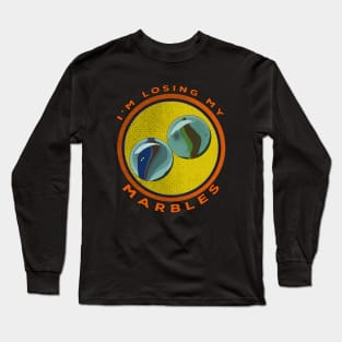 I'm Losing My Marbles Long Sleeve T-Shirt